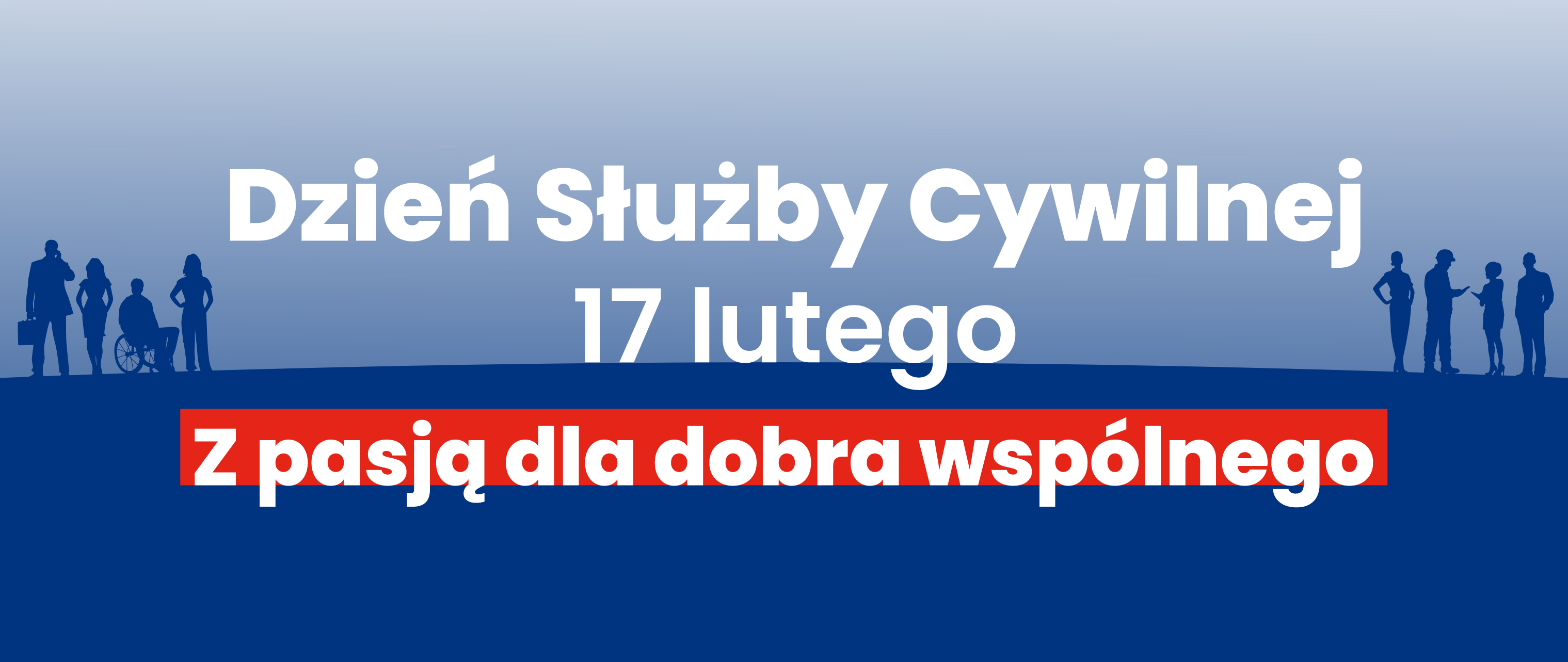 Napis "Dzień Służby Cywilnej. 17 lutego. Z pasją dla dobra wspólnego."